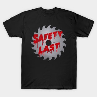 Safety Last T-Shirt